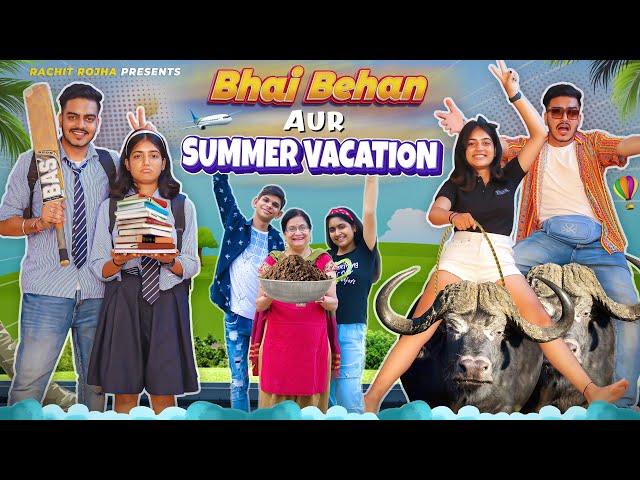 BHAI - BEHAN AUR SUMMER VACATION || Rachit Rojha