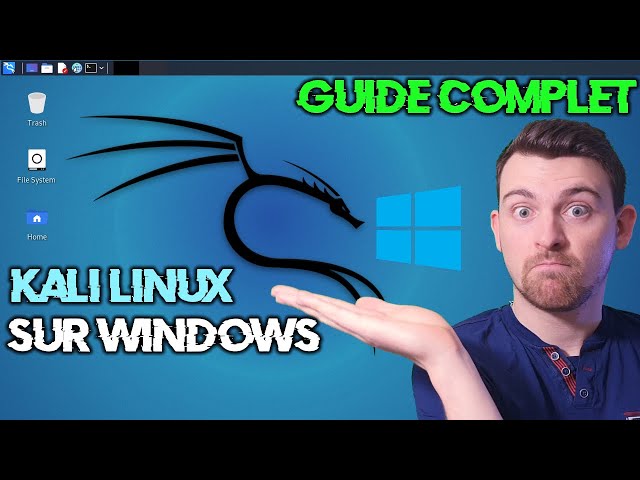 Installer Kali Linux sous Windows en 10 min [WSL]