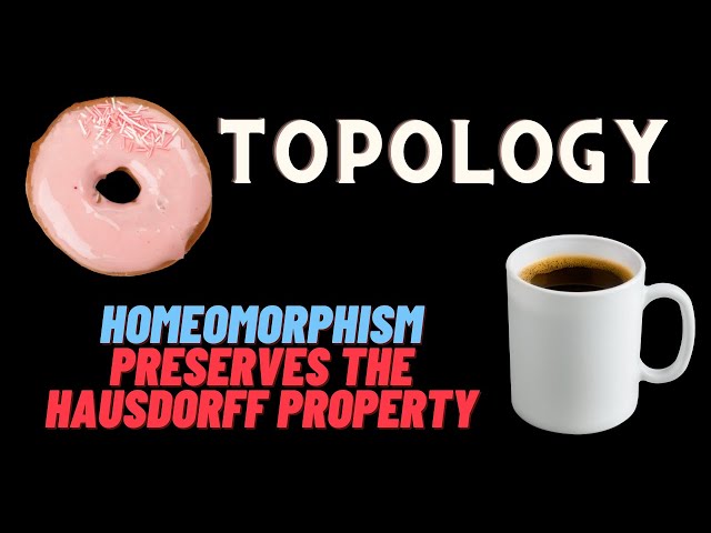 Homeomorphism and The Hausdorff Property