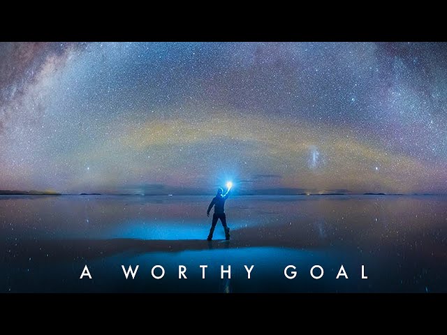 A Worthy Goal - Inspirational Video