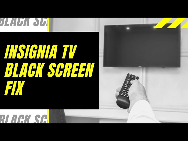 Insignia TV Black Screen Fix - Try This!