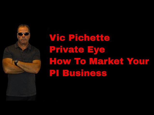 Vic Pichette I Best Private Detectives I Private Eye Marketing