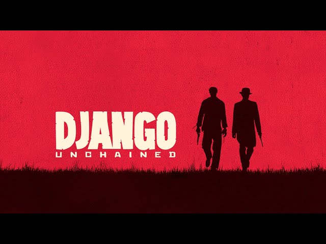 Django Unchained - Unchained (The Payback and Untouchable) (2020 Re-Edit)