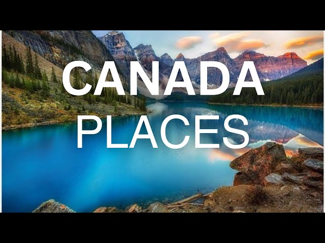 15 Best Places to Visit in Canada - Travel Video