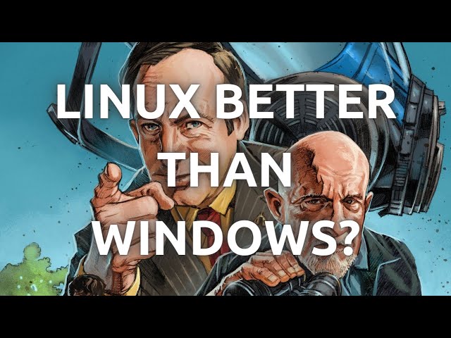 "Three Reasons Why Linux Is Better Than Windows (And Three Reasons Why It's Not)"