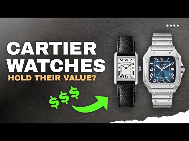 Do Cartier Watches Hold Their Value? Cartier Santos, Cartier Tank & Other Cartier Watches Value