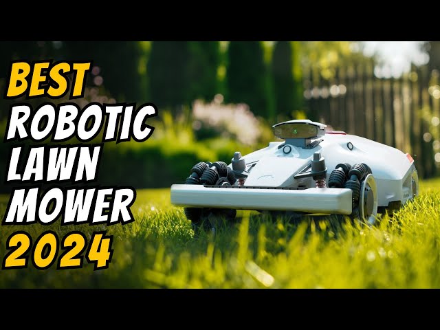 Best Robotic Lawn Mowers 2024 - Watch This Before You Buy One!