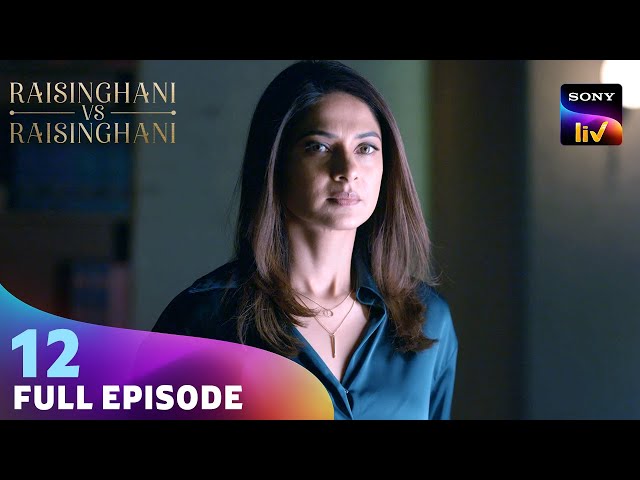 Anushka नहीं लड़ना चाहती Aryaman का Case | Raisinghani vs Raisinghani | Ep 12 | Full Episode