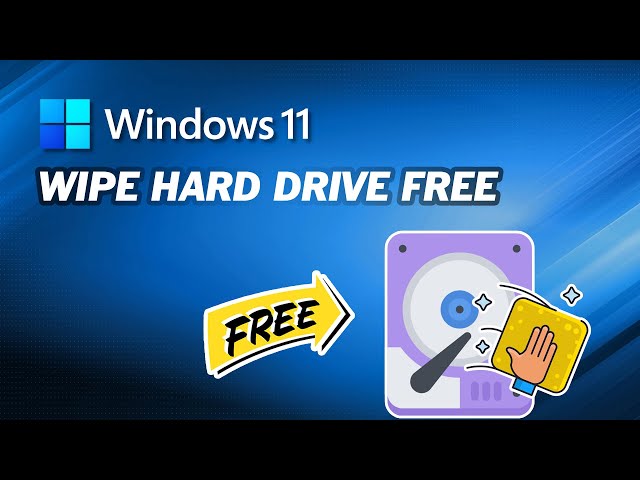 How to Wipe Hard Drive on Windows 11 for Free