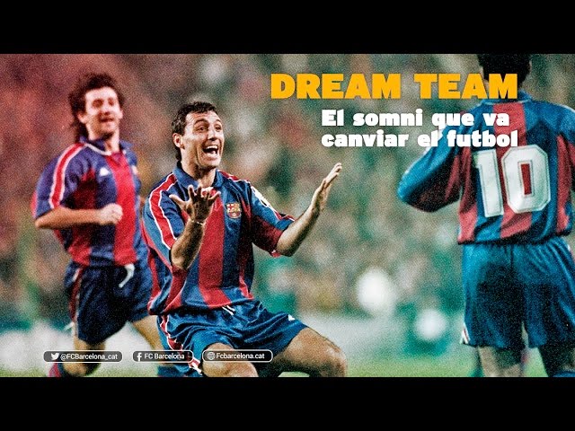 FC Barcelona - Dream Team: el sueño que cambió el fútbol