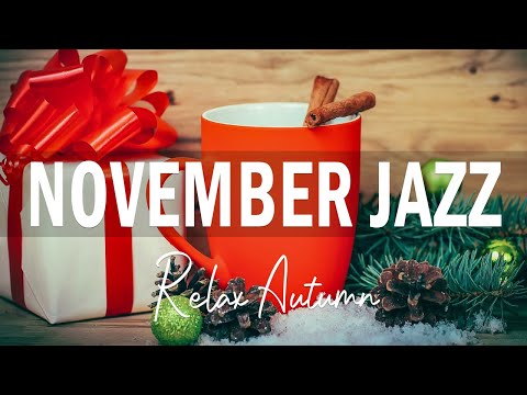 November Jazz ☕ Sweet piano Jazz & Bossa Nova Autumn Positive mood to relax, study and work