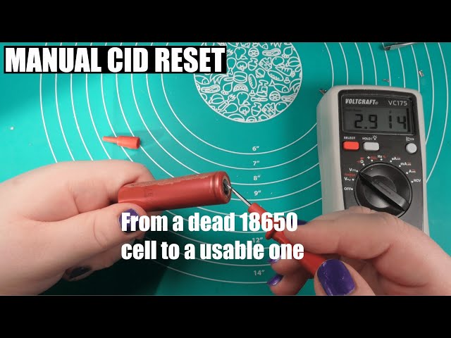 Manual CID Reset - Reviving 0V 18650 Cells │ In Detail Explanation