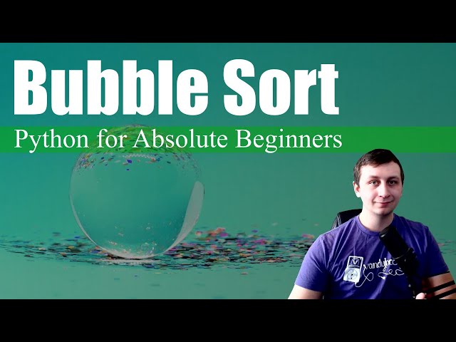 Bubble Sort | Python for Absolute Beginners #11