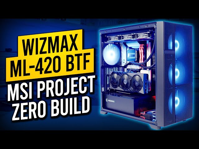 Wizmax ML-420 BTF - MSI Project Zero Build