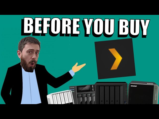 Plex on a NAS - Before You Buy