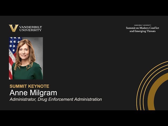 Vanderbilt Summit Address: Anne Milgram, Administrator, Drug Enforcement Administration