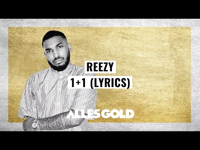 Reezy - 1+1 (Lyrics)
