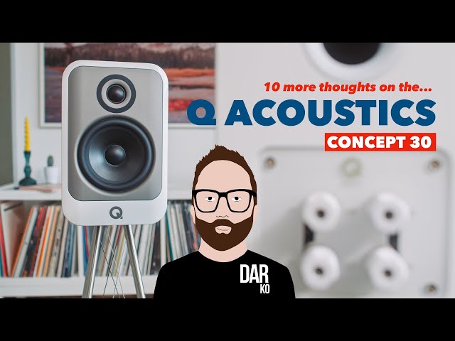 10 more thoughts on the Q ACOUSTICS Concept 30 📝 ('Dear John')