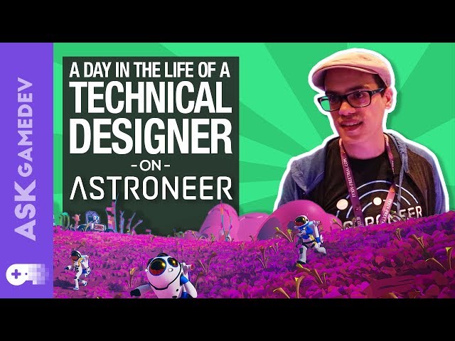 Day in the Life of Astroneer's Technical Designer [2019]
