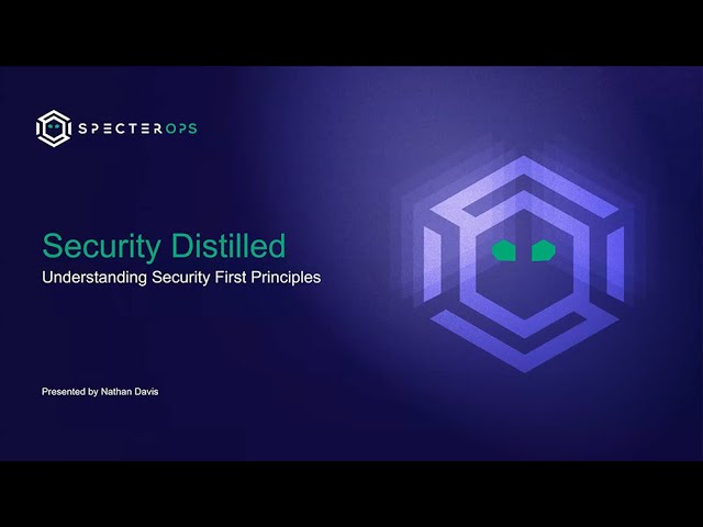 Security Distilled: Building a First-Principles Approach to Security