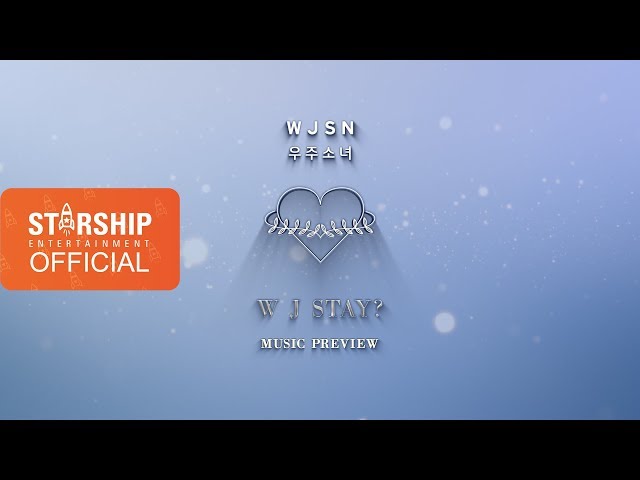 [Preview] 우주소녀 (WJSN) - [W J Stay?]