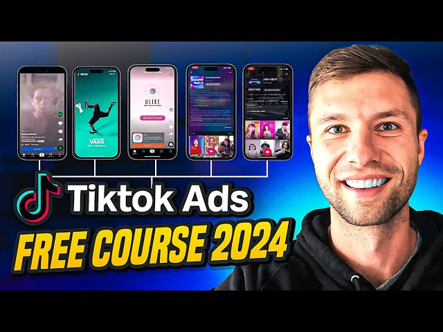 The FULL TikTok Ads Course (2024)