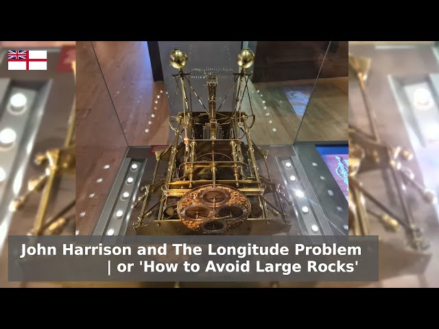 The Longitude Problem - Improving Navigation with the Harrison Clocks