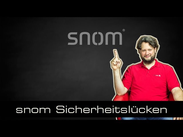 Informationen zur SNOM Sicherheitslücke [deutsch]