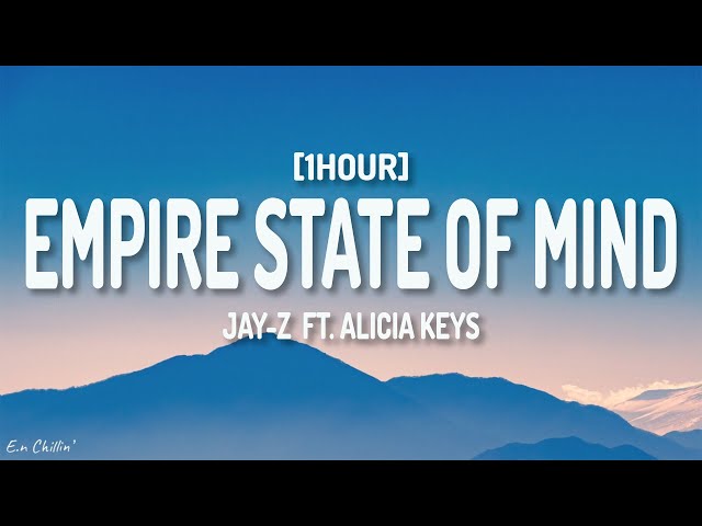 JAY-Z - Empire State Of Mind (Lyrics) ft. Alicia Keys [1HOUR]