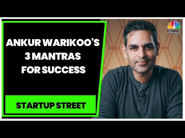 Ankur Warikoo Gives Out 3 Mantras For A Success Full Work-Life | Startup Street | CNBC-TV18