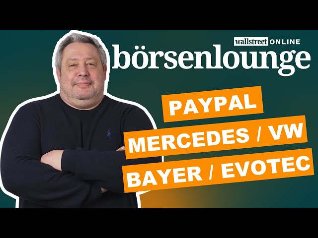 PayPal | Hoegh | Mercedes - Bayer & Evotec rücken näher zusammen!