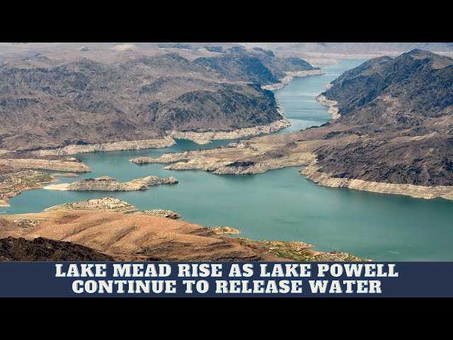 Lake Mead Rise As Lake Powell Continue To Release Water