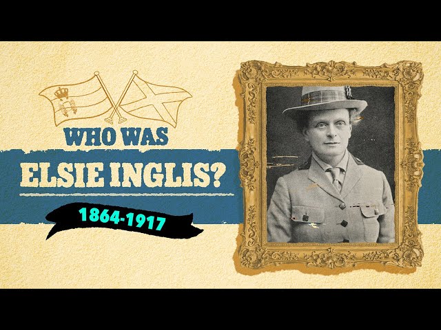 Who was Elsie Inglis? Scotland's trailblazers, legends, creators and innovators