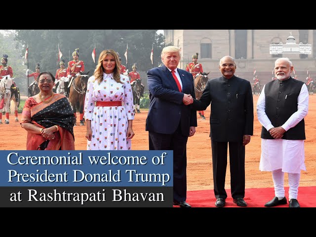 Ceremonial welcome of President Donald Trump at Rashtrapati Bhavan