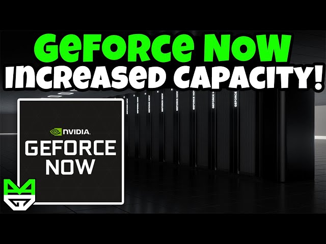 GeForce NOW Capacity Increased! All Memberships Available | Cloud Gaming News