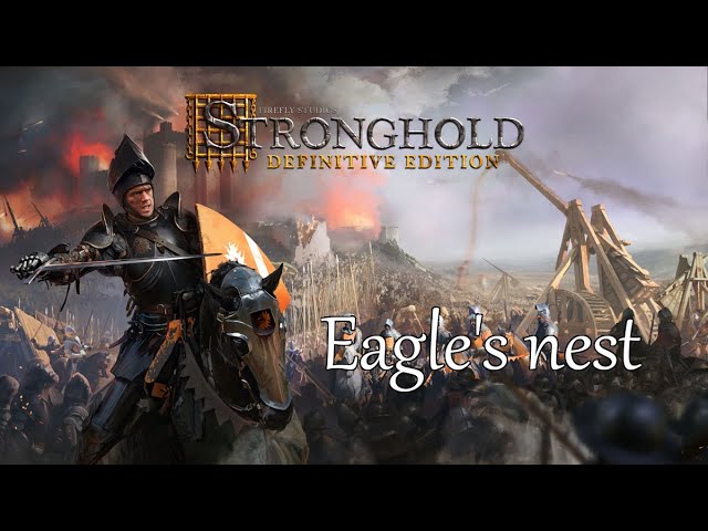 Stronghold - Valley of the wolf - Eagle's nest (Very hard)