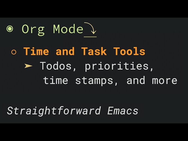 Org Mode Time and Task Tools – Straightforward Emacs