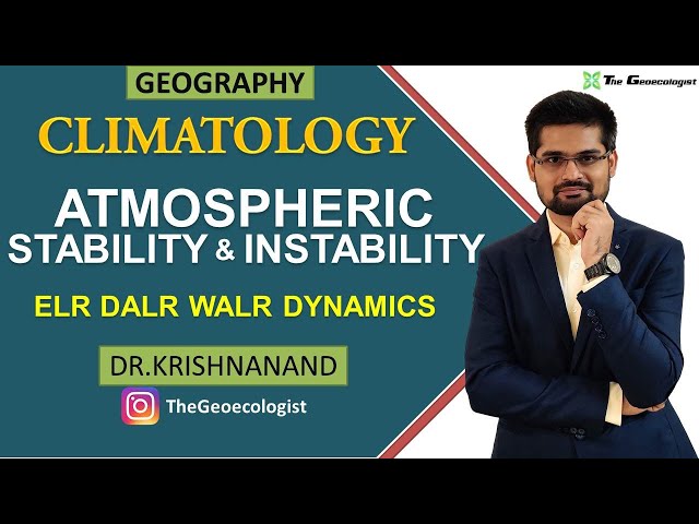 Atmospheric Stability and Instability | Climatology | Dr. Krishnanand