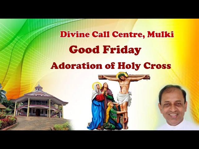 Adoration of Holy Cross {Good Friday} 07 04 2023 by Rev.Fr.Abraham D'Souza SVD at Divine Call Centre