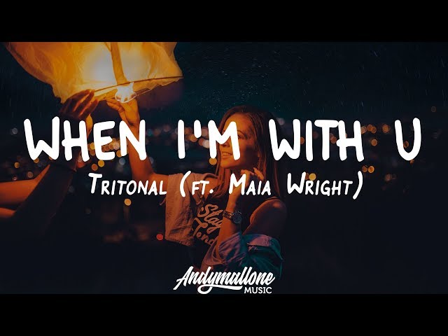 Tritonal - When I'm With U (Lyrics) ft. Maia Wright