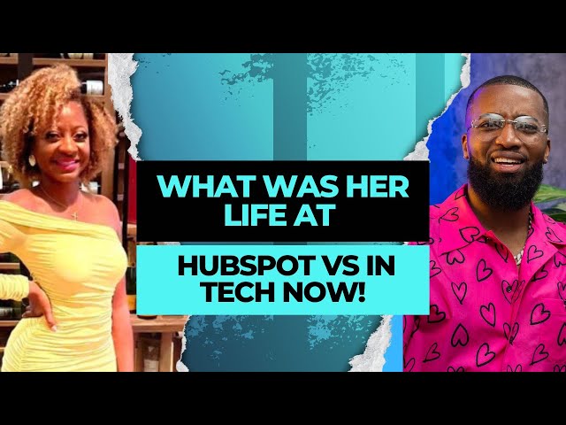 What Was Her Life At Hubspot Vs In Tech Now!
