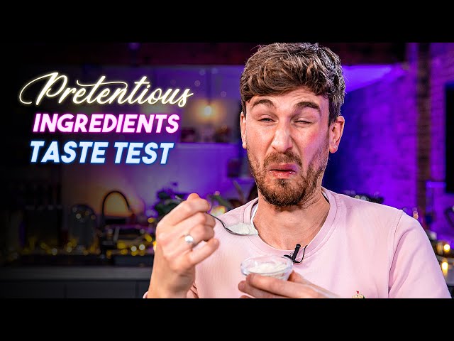 Taste Testing Pretentious Ingredients | S2 E2 Sorted Food