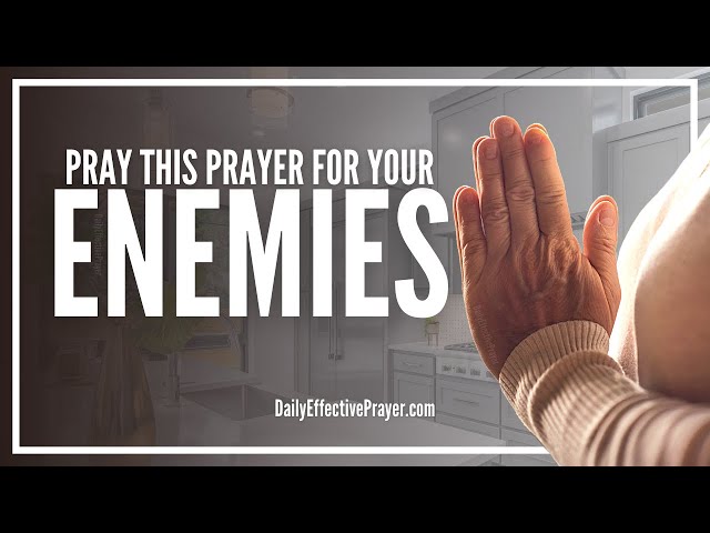 Prayer For Enemies | Prayers For Your Enemies