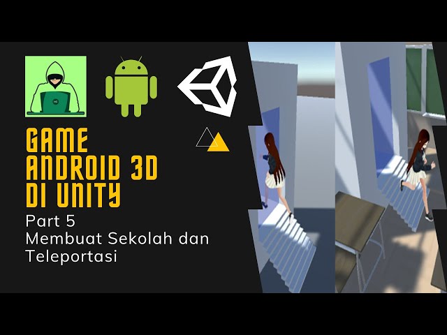 Cara Membuat Game Android 3D di Unity Bahasa Indonesia Part 5 - Membuat Sekolah dan Teleportasi