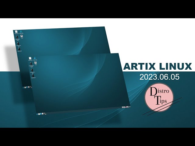 ARTIX LINUX.ARTIX LINUX 2023.06.05.ARTIX LINUX review.ARTIX LINUX 2023.