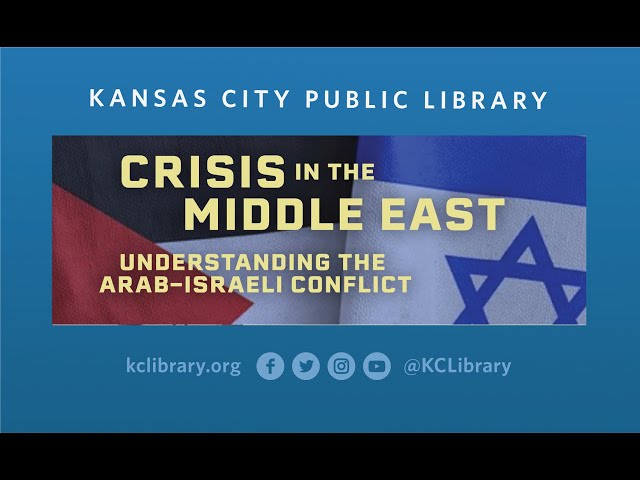 Crisis in the Middle East: Understanding the Arab-Israeli Conflict - Complete Event