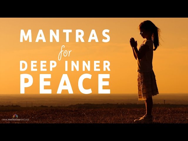 Mantras for Deep Inner Peace | 8 Powerful Mantras