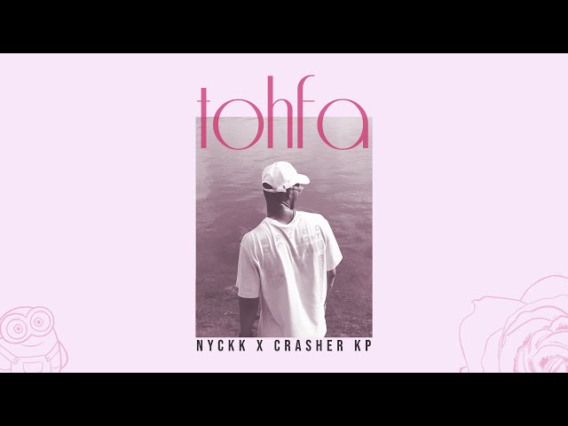 TOHFA - NYCKK x  Crasher K.P | Official Music Video | Latest Hindi Songs 2022