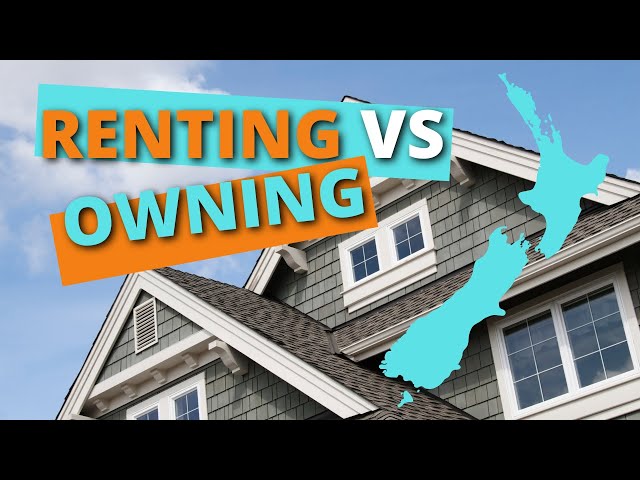 Renting Or Buying A House In New Zealand - Which Is Best?