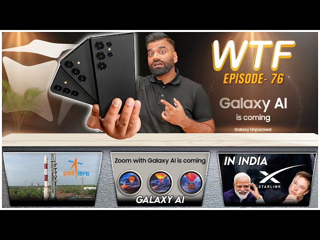 S24 Ultra Galaxy AI | ISRO Black Hole? | Starlink in India | WTF | Episode 76 | Technical Guruji🔥🔥🔥
